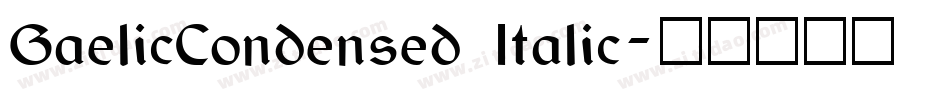 GaelicCondensed Italic字体转换